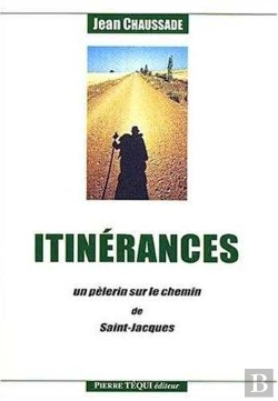 Bertrand.pt - Itinérances ; Un Pèlerin Sur Le Chemin De Saint-Jacques