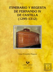 Itinerario Y Regesta De Fernando Iv De Castilla (1295-1312)