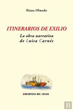 Bertrand.pt - Itinerarios De Exilio: La Obra Narrativa De Luisa Carnés