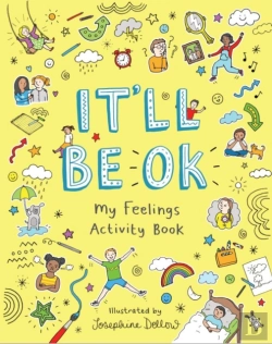 Bertrand.pt - It'Ll Be Ok: My Feelings Activity Book
