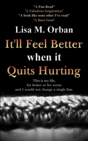 It'Ll Feel Better When It Quits Hurting