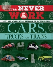 It'Ll Never Work: Cars, Trucks And Trains