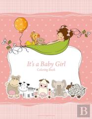 It'S A Baby Girl Coloring Book