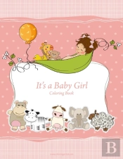 It'S A Baby Girl Coloring Book