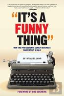 It'S A Funny Thing - How The Professional Comedy Business Made Me Fat & Bald (Hardback)