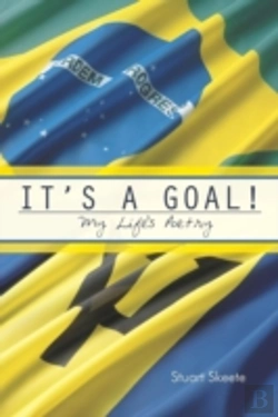 Bertrand.pt - It'S A Goal!: My Life'S Poetry