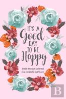 It'S A Good Day To Be Happy