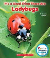 It'S A Good Thing There Are Ladybugs (Rookie Read-About Science: It'S A Good Thing...)