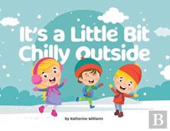 It'S A Little Bit Chilly Outside