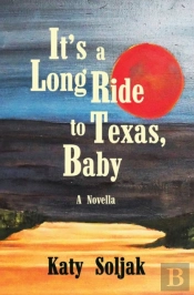 It'S A Long Ride To Texas, Baby