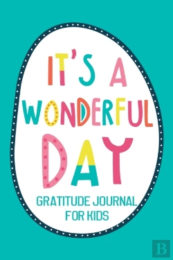 Bertrand.pt - It'S A Wonderful Day Gratitude Journal For Kids