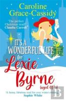 It'S A Wonderful Life For Lexie Byrne (Aged 41 Â¼)