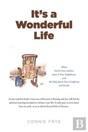It'S A Wonderful Life: When God Is Your