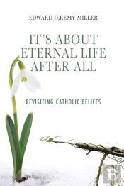 It'S About Eternal Life After All