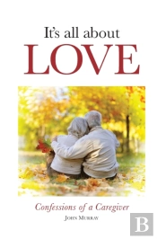 It'S All About Love: Confessions Of A Ca