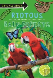 It'S All About... Riotous Rain Forests