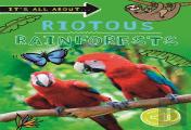 It'S All About... Riotous Rainforests