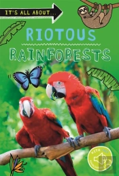It'S All About... Riotous Rainforests