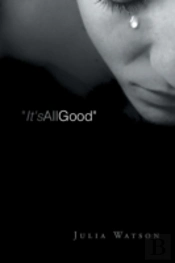 It'S All Good : A Grieving Mother'S Jou
