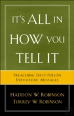 Bertrand.pt - It`S All In How You Tell It Â€“ Preaching Firstâ€“Person Expository Messages