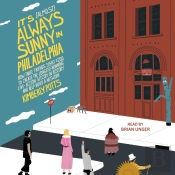 It'S (Almost) Always Sunny In Philadelphia