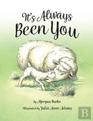 It'S Always Been You