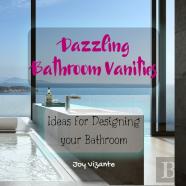 Its Bathroom Time - Dazzling  Bathroom Vanities - Ideas For Planning And Designing Your Bathroom