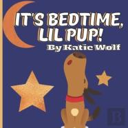 It'S Bedtime, Lil Pup!