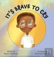 It'S Brave To Cry