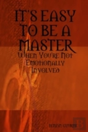 Its Easy To Be A Master, When You'Re Not Emotionally Involved