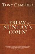 It'S Friday But Sunday'S Comin'