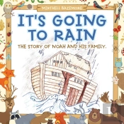 It'S Going To Rain: The Story Of Noah An