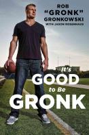It'S Good To Be Gronk