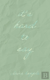 It'S Hard To Say