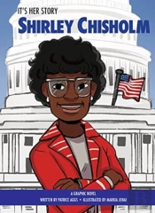 It'S Her Story Shirley Chisholm A Graphic Novel