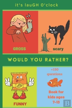 Bertrand.pt - It'S Laugh O'Clock - Would You Rather Book For Kids Ages 7-13