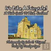 It'S Like A Fairytale! A Kid'S Guide To Wick, Scotland
