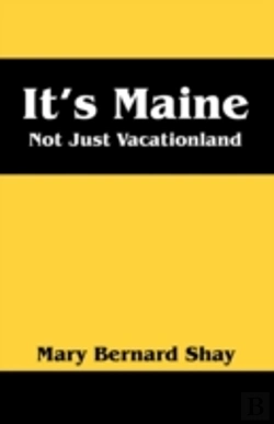 Bertrand.pt - It'S Maine: Not Just Vacationland