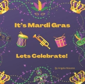 It'S Mardi Gras, Let'S Celebrate!