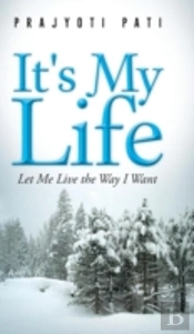 It'S My Life: Let Me Live The Way I Want