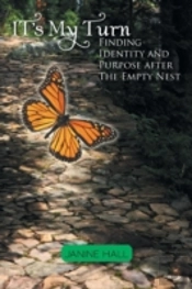 It'S My Turn: Finding Identity And Purpose After The Empty Nest