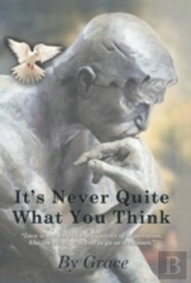 It'S Never Quite What You Think