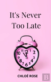 It'S Never Too Late