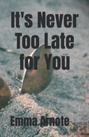 It'S Never Too Late For You