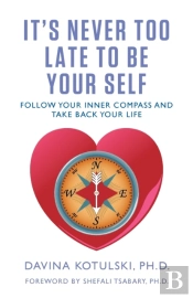 It'S Never Too Late To Be Your Self