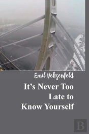 It'S Never Too Late To Know Yourself