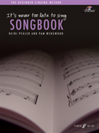 It'S Never Too Late To Sing: Songbook