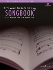It'S Never Too Late To Sing: Songbook