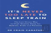 It'S Never Too Late To Sleep Train