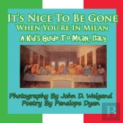 It'S Nice To Be Gone When You'Re In Milan, A Kid'S Guide To Milan, Italy